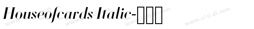 Houseofcards Italic字体转换 Houseofcards Italic字体转换